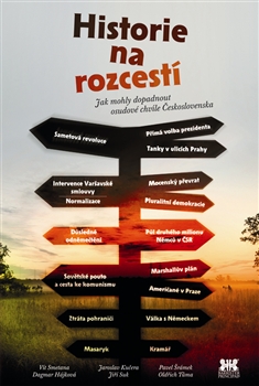 Historie na rozcestí - Jak mohly dopadnout osudové chvíle Československa