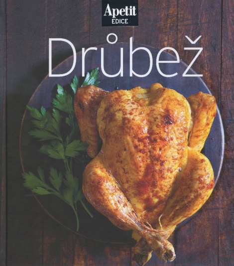 Drůbež - kuchařka z edice Apetit - 