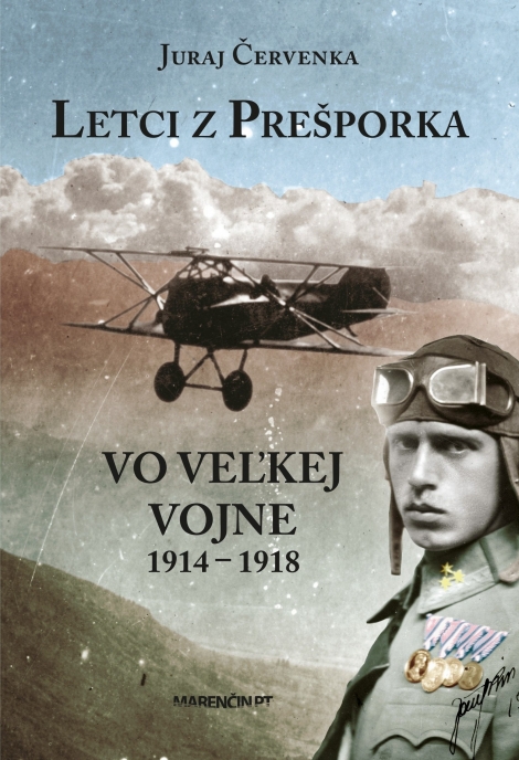 Letci z Prešporka vo Veľkej vojne 1914 – 1918 - 