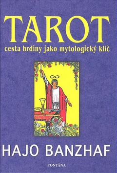 Tarot - cesta hrdiny jako mytologický klíč