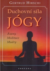Duchovní síla jógy - Ásany, meditace, mudry