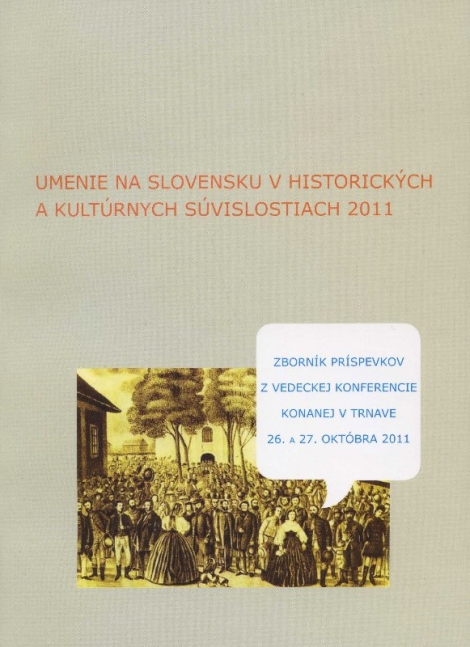 Umenie na Slovensku v historických a kultúrnych súvislostiach 2011 - 