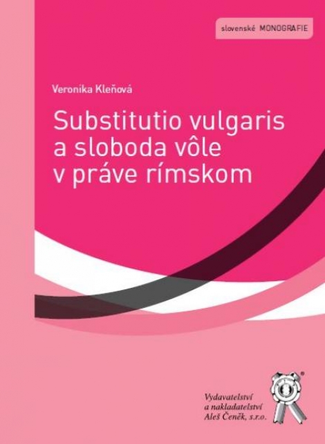 Substitutio vulgaris a sloboda vôle v práve rímskom - 