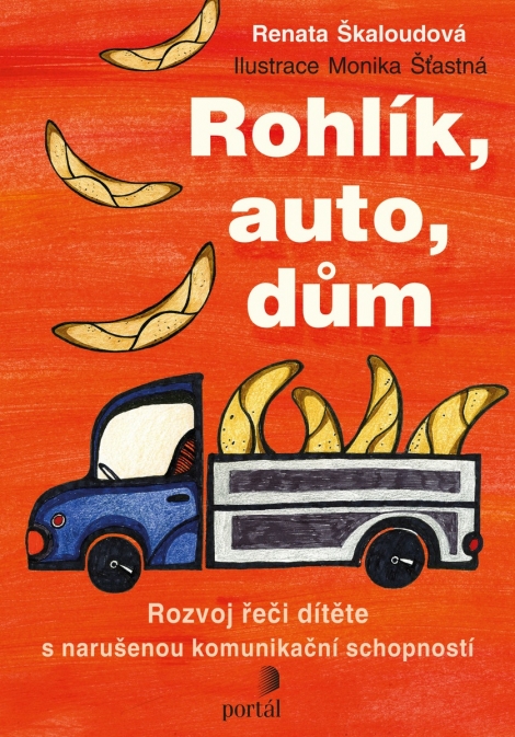 Rohlík, auto, dům - Rozvoj řeči dítěte s narušenou komunikační schopností