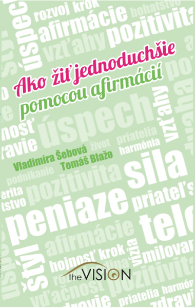 Ako žiť jednoduchšie pomocou afirmácií - 