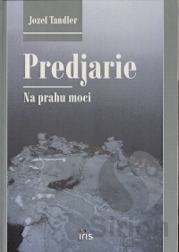 Predjarie - Na prahu moci