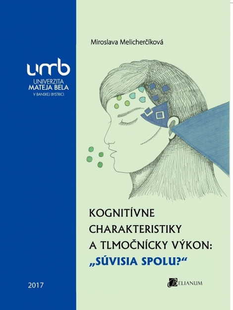 Kognitívne charakteristiky a tlmočnícky výkon: "Súvisia spolu?" - 