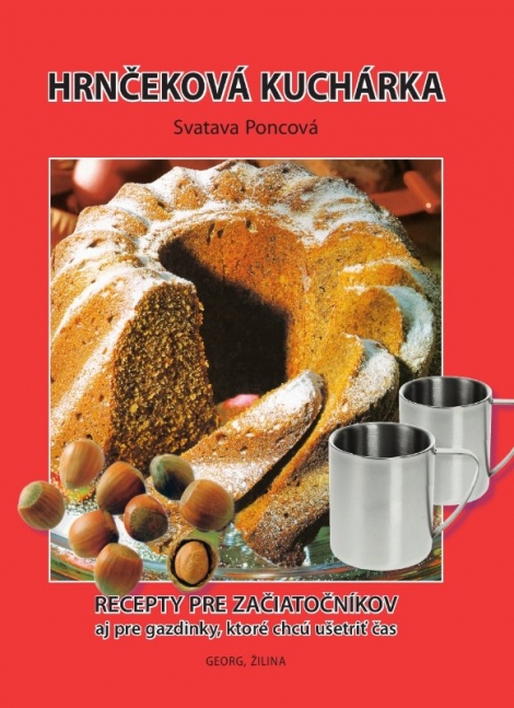 Hrnčeková kuchárka - Pre začiatočníkov a pre gazdinky, ktoré chcú ušetriť čas.