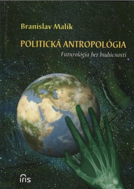 Politická antropológia - Futurológia bez budúcnosti