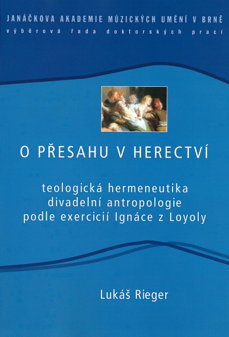 O přesahu v herectví - Teologická hermeneutika divadelní antropologie podle exercicií Ignáce z Loyoly