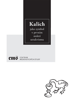 Kalich jako symbol v prvním století utrakvismu - 