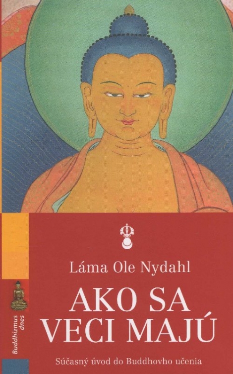 Ako sa veci majú - Súčaasný úvod do Buddhovho učenia