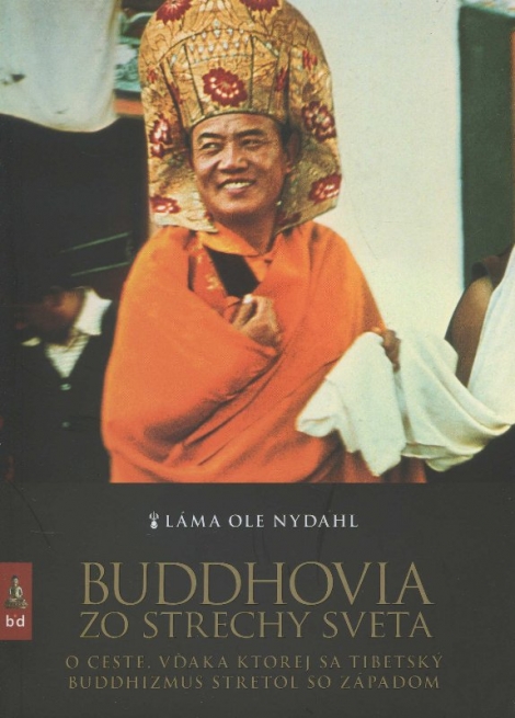 Buddhovia zo strechy sveta - O ceste, vďaka ktorej sa tibetský buddhizmus stretol so západom