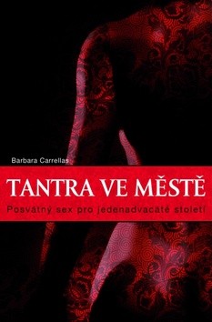 Tantra ve městě - Posvátný sex pro jednadvacáté století