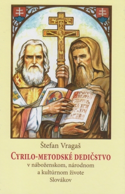 Cyrilo-Metodské dedičstvo - V náboženskom, národnom a kultúrnom živote Slovákov