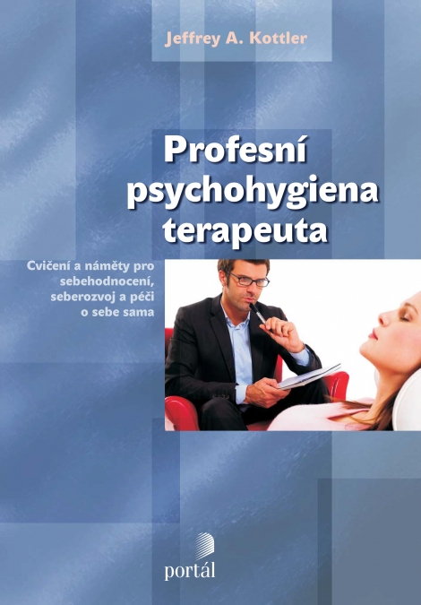 Profesni psychohygiena terapeuta - Cvičení a náměty pro sebehodnocení, seberozvoj a péči o sebe sama