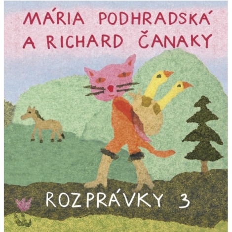 Rozprávky 3 - Spievankovo - Mária Podhradská, Richard Čanaky