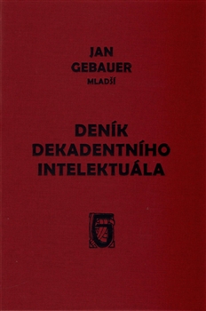 Deník dekadentního intelektuála - Jan Gebauer