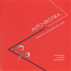 Auto-Erotika - aneb Kámasútra automobilového věku
