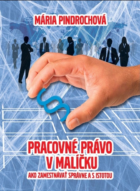 Pracovné právo v malíčku - Mária Pindrochová