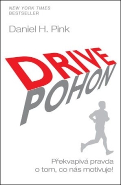 Drive Pohon - Překvapivá pravda o tom, co nás motivuje!