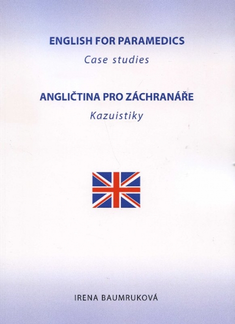 Angličtina pro záchranáře / English For Paramedics - kazuistiky / case studies