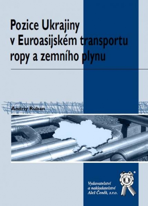 Pozice Ukrajiny v Euroasijském transportu ropy a zemního plynu - 