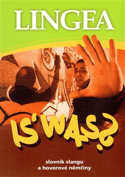 IS’ WAS? - Slovník slangu a hovorové němčiny