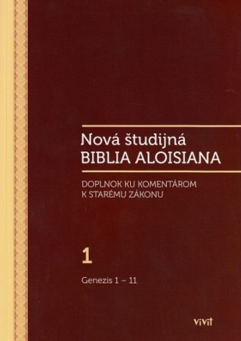 Nová študijná Biblia Aloisiana 1 - Doplnok ku komentárom k Starému zákonu / Genezis 1 - 11