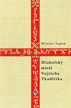 Hlaholský misál Vojtěcha Tkadlčíka - 
