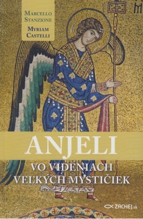 Anjeli vo videniach veľkých mystičiek - Marcello Stanzione, Myriam Castelli
