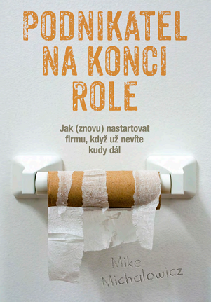 Podnikatel na konci role - jak (znovu) nastartovat firmu, když už nevíte kudy dál