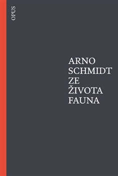Ze života fauna - Arno Schmidt