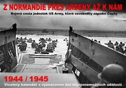 Z Normandie přes Ardeny až k nám 1944/1945 - Bojová cesta jednotek US Army, které osvobodily západní Čechy