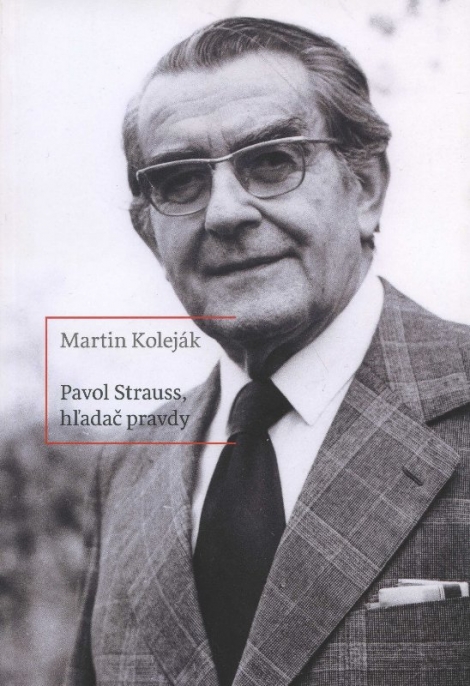 Pavol Strauss, hľadač pravdy - 