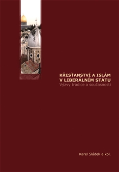 Křesťanství a islám v liberálním státu - Výzvy tradice a současnosti