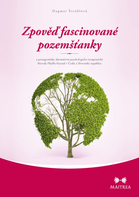 Zpověď fascinované pozemšťanky - a protagonistky alternativní psychologicko-terapeutické Metody Phyllis Krystal v České a Slovenské republice