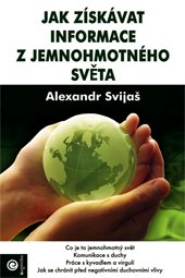 Jak získávat informace z jemnohmotného světa - 