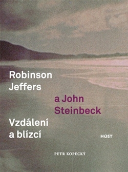 Robinson Jeffers a John Steinbeck - Vzdálení a blízcí