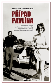 Případ Pavlína - Dramatický příběh světoznámé české modelky a jejích rodičů – rodiny rozdělené sovětskou okupací
