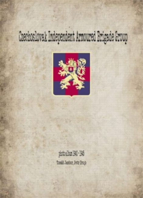 Czechoslovak Independent Armoured Brigade Group - Photoalbum 1940-1945