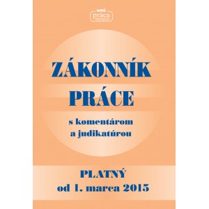 Zákonník práce s komentárom a judikatúrou - platný od 1. marca 2015