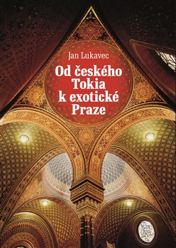 Od českého Tokia k exotické Praze - 