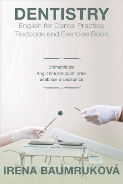 Dentistry - English for Dental Practice / Textbook and Exercise Book - Stomatologie - Angličtina pro zubní praxi, učebnice a cvičebnice