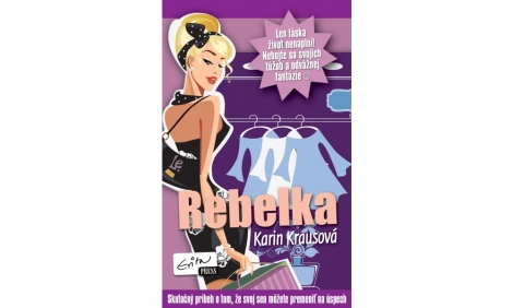 Rebelka - Skutočný príbeh o tom, že svoj sen môžete premeniť na úspech