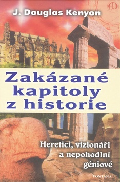 Zakázané kapitoly z historie - Heretici, vizionáři a nepohodlní géniové