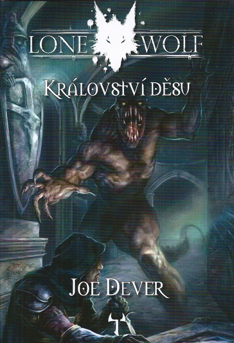Lone Wolf 06: Království děsu - Joe Dever