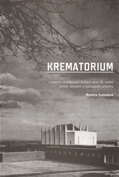 Krematorium - v procesu sekularizace českých zemí 20.století