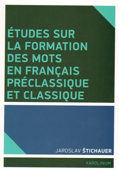 Études sur la formation des mots en francais préclassique et classique - 