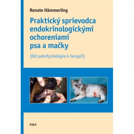 Praktický sprievodca endokrinologickými ochoreniami psov a mačiek - (Od patofyziológie k terapii)